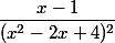  \dfrac{x-1}{(x^2-2x+4)^2}